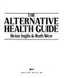 Cover of: The alternative health guide by Brian Inglis
