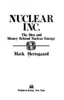 Cover of: Nuclearinc.: the men and money behind the nuclear power industry.