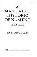 A manual of historic ornament by Glazier, Richard