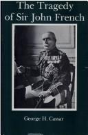 Cover of: The tragedy of Sir John French