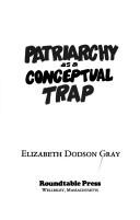 Cover of: Patriarchy as a conceptual trap by Elizabeth Dodson Gray