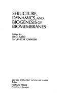 Structure, dynamics, and biogenesis of biomembranes