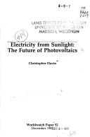 Cover of: Electricity from sunlight: the future of photovoltaics
