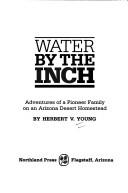 Cover of: Water by the inch by Herbert V. Young