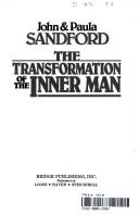 The transformation of the inner man by John Loren Sandford
