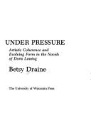 Cover of: Substance under pressure: artistic coherence and evolving form in the novels of Doris Lessing