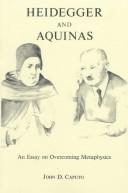 Cover of: Heidegger and Aquinas: an essay on overcoming metaphysics