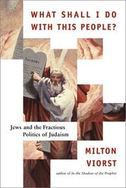 Cover of: What Shall I Do with This People?: Jews and the Fractious Politics of Judaism