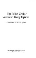 Cover of: The Polish crisis: American policy options : a staff paper
