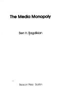 Cover of: The media monopoly by Ben H. Bagdikian