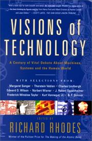 Cover of: Visions Of Technology: A Century Of Vital Debate About Machines Systems And The Human World