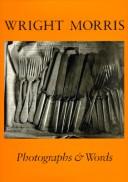 Cover of: Photographs & words by Wright Morris