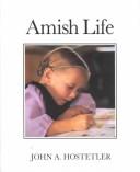 Amish life by John Andrew Hostetler