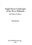 Anglo-Saxon landscapes of the West Midlands : the charter evidence