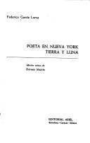 Cover of: Poeta en Nueva York ; Tierra y luna by Federico García Lorca