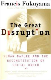 Cover of: The Great Disruption: Human Nature and the Reconstitution of Social Order