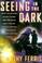 Cover of: Seeing in the Dark 