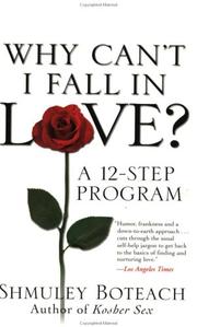 Cover of: Why Can't I Fall in Love? A 12-Step Program