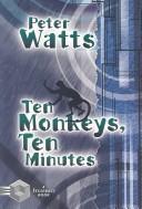 Cover of: Ten monkeys, ten minutes by Peter Watts