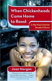 Cover of: When Chickenheads Come Home to Roost: A Hip-Hop Feminist Breaks It Down