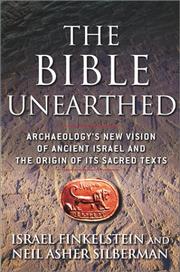 Cover of: The Bible Unearthed: Archaeology's New Vision of Ancient Israel and the Origin of Its Sacred Texts