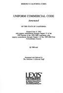 Cover of: Uniform Commercial Code, annotated, of the state of California: adopted June 8, 1963, with urgency amendments through chapter 33 of the 1999 session of the 1999-2000 Legislature, plus urgency amendments through chapter 3 of the 1999-2000 first extraordinary session