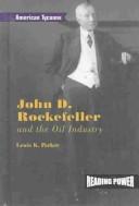 Cover of: John D. Rockefeller and the oil industry