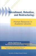 Cover of: Recruitment, retention, and restructuring by Association of College and Research Libraries. Ad Hoc Task Force on Recruitment & Retention Issues.