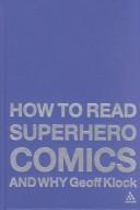 Cover of: How to read superhero comics and why