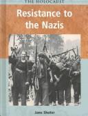 Cover of: Resistance to the Nazis