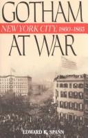 Cover of: Gotham at war: New York City, 1860-1865