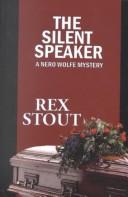Cover of: The Silent Speaker: a Nero Wolfe mystery