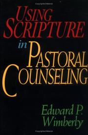 Cover of: Using Scripture in pastoral counseling by Edward P. Wimberly