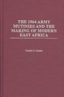 The 1964 army mutinies and the making of modern East Africa