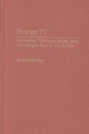 Cover of: Strange TV: innovative television series from the Twilight zone to the X-files