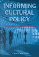 Cover of: Informing cultural policy by J. Mark Davidson Schuster