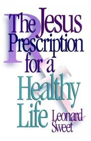 The Jesus prescription for a healthy life by Leonard I. Sweet