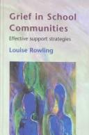 Cover of: Grief in school communities: effective support strategies