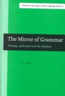 Cover of: The mirror of grammar: theology, philosophy, and the Modistae
