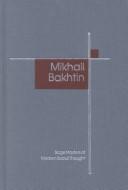 Cover of: Mikhail Bakhtin