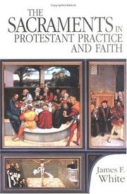 Cover of: The Sacraments in Protestant Practice and Faith