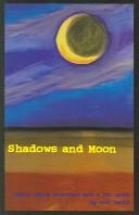Cover of: Shadows and moon: about being schooled and a bit more : poems