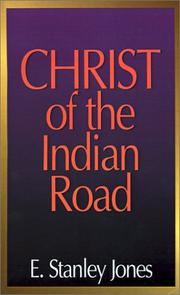 Cover of: The Christ of the Indian Road by E. Stanley Jones
