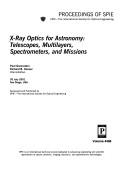Cover of: X-ray optics for astronomy: telescopes, multilayers, spectrometers, and missions : 30 July 2001, San Diego, USA