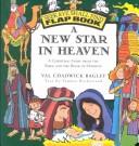 Cover of: A new star in heaven: a Christmas story from the Bible and the Book of Mormon