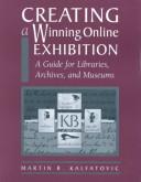 Cover of: Creating a winning online exhibition: a guide for libraries, archives, and museums
