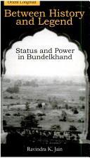 Cover of: Between history and legend: status and power in Bundelkhand