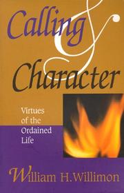 Calling & character by William H. Willimon