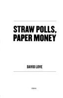 Cover of: Straw polls, paper money
