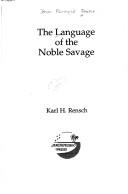 The language of the noble savage by Joannes Reinoldus Forster